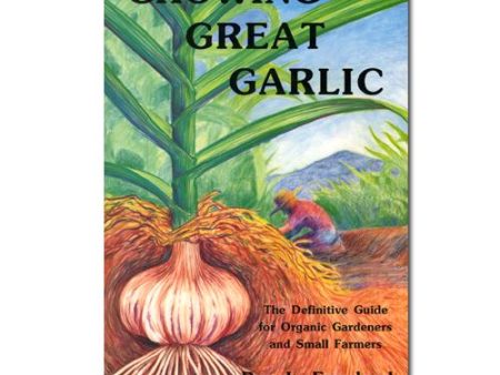 Growing Great Garlic Fashion